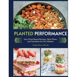 Planted Performance (Plant Based Athlete, Vegetarian Cookbook)