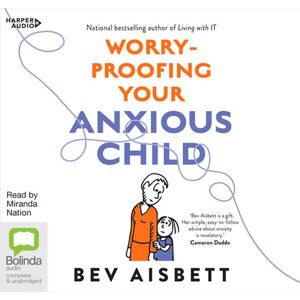 Worry Proofing Your Anxious Child