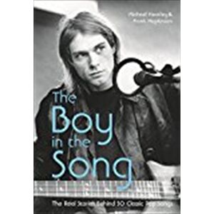 Michael Heatley The Boy in the Song: The real stories behind 50 classic pop songs Hardback Book