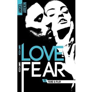 BMR No love no fear - 3 - Yano & Play - Angel Arekin - broché