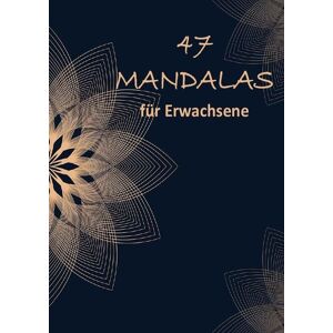 Epubli 47 Mandala Ornamente: Malbuch für Erwachsene mit entspannenden und inspirierenden Designs