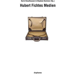 Diaphanes Verlag Hubert Fichtes Medien