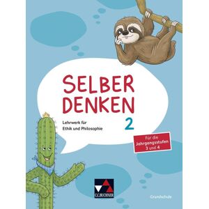 Selber denken / Selber denken 2: Lehrwerk für Ethik und Philosophie in der Grundschule / Für die Jahrgangsstufen 3 und 4 (Selber denken: Lehrwerk für Ethik und Philosophie in der Grundschule)