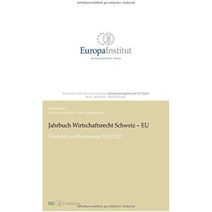 Andreas Kellerhals - Jahrbuch Wirtschaftsrecht Schweiz – EU: Überblick und Kommentar 2019/2020 (EIZ Publishing)