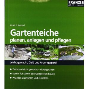 Ulrich E. Stempel - Gartenteiche planen, anlegen und pflegen