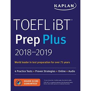 Kaplan Test Prep - TOEFL iBT Prep Plus 2018-2019: 4 Practice Tests + Proven Strategies + Online + Audio (Kaplan Test Prep)