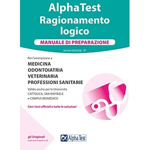 Carlo Tabacchi - Alpha Test. Ragionamento logico. Manuale di preparazione. Nuova ediz. (TestUniversitari)