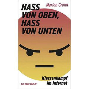 Marlon Grohn - Hass von oben, Hass von unten: Klassenkampf im Internet