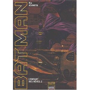Kia Asamiya - Batman : L& 039;enfant des rêves. Tome 2