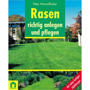 Peter Himmelhuber - Rasen richtig anlegen und pflegen