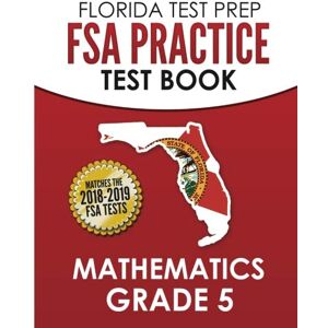 Test Master Press Florida - FLORIDA TEST PREP FSA Practice Test Book Mathematics Grade 5: Includes Two Full-Length Practice Tests