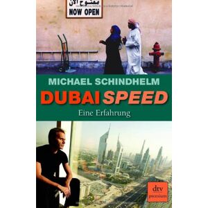 Michael Schindhelm - Dubai Speed: Eine Erfahrung