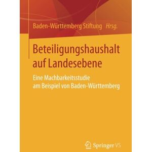 Baden-Württemberg Stiftung, Baden-Württemberg Stiftung - Beteiligungshaushalt auf Landesebene: Eine Machbarkeitsstudie am Beispiel von Baden-Wurttemberg