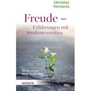Christian Herwartz - Freude - Erfahrungen mit Straßenexerzitien