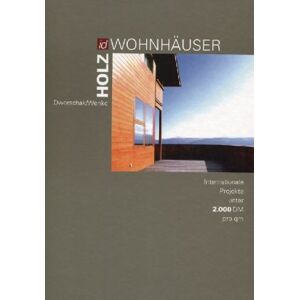 Gunda Dworschak - Holz-Wohnhäuser: Internationale Projekte unter 2000 DM pro qm