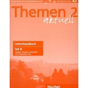 Hartmut Aufderstrasse - Themen aktuell 2: Deutsch als Fremdsprache / Lehrerhandbuch Teil B - Vorlagen, Hinweise zur Grammatik und Landeskunde, Tests: Deutsch als ... Hinweise zu Grammatik und Landeskunde, Tests