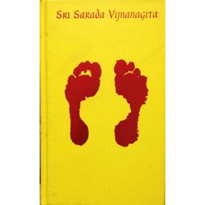 Kindler, Babaji Bob - Sri Sarada Vijnanagita: Her Teachings Selected And Arranged in Verse Form