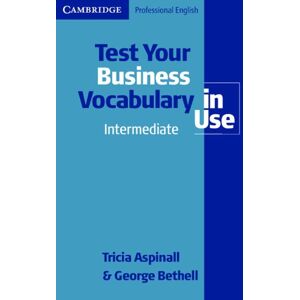 Tricia Aspinall - Test Your Business Vocabulary in Use. Intermediate / Upper-Intermediate. Edition with answers: 66 Tests aus dem Bereich Wirtschaft. Berufsfachschulen, Berufsschulen, Weiterbildungseinrichtungen