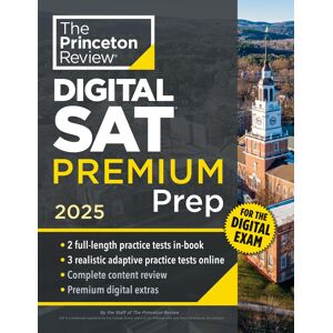 Princeton Review Digital SAT Premium Prep, 2025: 5 Full-Length Practice Tests (2 in Book + 3 Adaptive Tests Online) + Online Flashcards + Review & Tools (2025) (College Test Preparation)