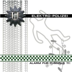 Fusspils 11 - Alarm Für Fusspils 11-Die Electropolizei