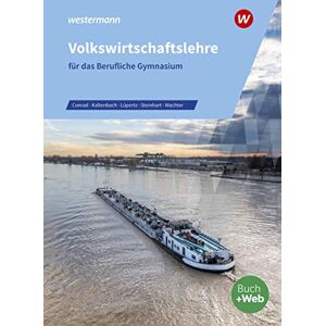 Annelore Steinhart - Volkswirtschaftslehre für das Berufliche Gymnasium: Lehr- und Aufgabenbuch