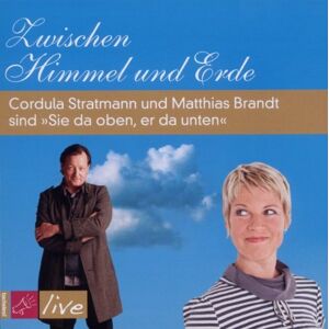 Cordula Stratmann - Zwischen Himmel und Erde: Cordula Stratmann und Matthias Brandt sind »Sie da oben, er da unten«