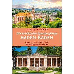 Die schönsten Spaziergänge Baden-Baden: Kunst, Kultur und Prominenz im Müßiggang entdecken