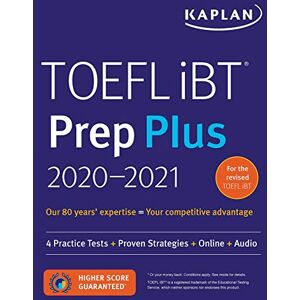 Kaplan Test Prep - TOEFL iBT Prep Plus 2020-2021: 4 Practice Tests + Proven Strategies + Online + Audio (Kaplan Test Prep)