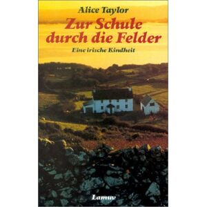 Taylor Zur Schule durch die Felder. Eine irische Kindheit.