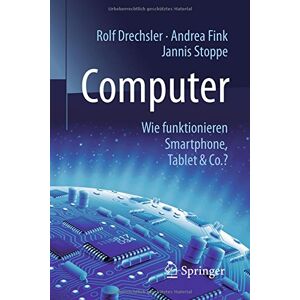 Rolf Drechsler - Computer: Wie funktionieren Smartphone, Tablet & Co.? (Technik im Fokus)