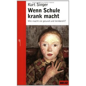 Kurt Singer - Wenn Schule krank macht ...