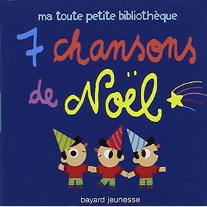 7 chansons de Noël : Coffret en 7 volumes : L& 039;as-tu vu ? ; Mon beau sapin ; Neige, neige blanche ; Petit garçon ; Petit Papa Noël ; Petits lutins ; Vive le vent !