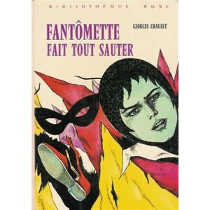 Fantomette fait tout sauter : Collection : Bibliothèque rose