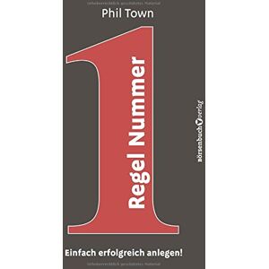 Phil Town - Regel Nummer 1: Einfach erfolgreich anlegen!