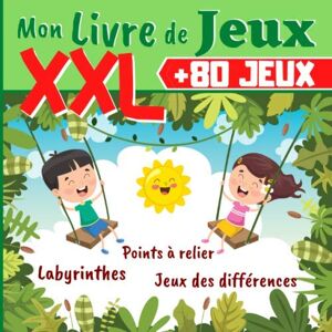 Mon Livre de Jeux XXL +80 JEUX: Labyrinthes, Dessins point par point, Jeux des Différences - Livre de jeux pour enfant - 120 PAGES GRAND FORMAT - Cahier de vacance