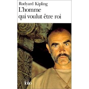 R. Kipling - L& 039;homme qui voulut être roi (Folio)