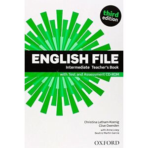 Christina Latham-Koenig - English File, Intermediate, Third Edition : Teacher& 039;s Book with Test and Assessment CD-ROM (English File Third Edition)