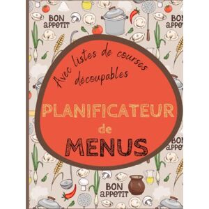 Editions chef en cuisine - Mon planificateur de menus avec listes de courses découpables: 52 semaines de repas à planifier avec liste de courses à emporter pour une organisation au top + 1 page pour noter ses recettes fétiches