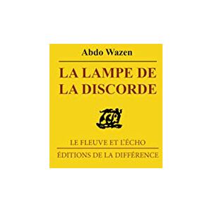 Abdo Wazen - La Lampe de la Discorde : Edition bilingue arabe-français