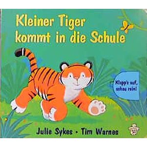 Julie Sykes - Kleiner Tiger kommt in die Schule (Edition Kleiner Bär)
