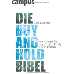 Gerd Kommer - Die Buy-and-Hold-Bibel: Was Anleger für langfristigen Erfolg wissen müssen