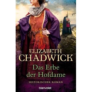 Elizabeth Chadwick - Das Erbe der Hofdame: Historischer Roman