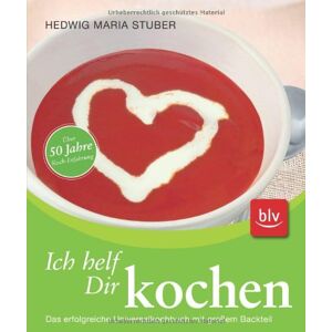 Stuber, Hedwig Maria - Ich helf Dir kochen: : Das erfolgreiche Universalkochbuch mit großem Backteil. Über 50 Jahre Koch-Erfahrung