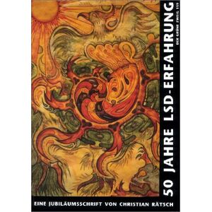 Christian Rätsch - 50 Jahre LSD-Erfahrung