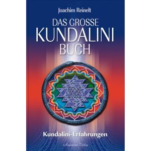 Joachim Reinelt - Das große Kundalini-Buch. Kundalini-Erfahrungen