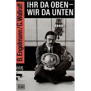 Bernt Engelmann - Ihr da oben, wir da unten.