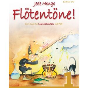 Barbara Ertl - Jede Menge Flötentöne Band 1: Die Schule für Sopranblockflöte mit Pfiff