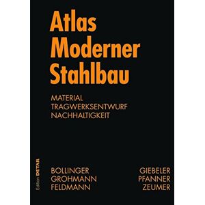 Klaus Bollinger - Atlas Moderner Stahlbau: Stahlbau im 21. Jahrhundert