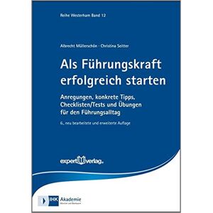 Albrecht Müllerschön - Als Führungskraft erfolgreich starten: Anregungen, konkrete Tipps, Checklisten/Tests und Übungen für den Führungsalltag (Reihe Westerham)