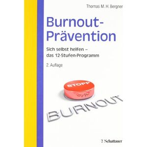 Bergner, Thomas M. H. - Burnout-Prävention: Das12 - Stufen-Programm zur Selbsthilfe. Mit 27 Tests und 94 Übungen
